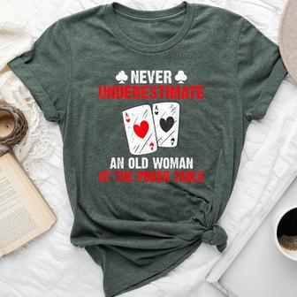 Never Underestimate An Old Woman At The Poker Table Poker Bella Canvas T-shirt | Mazezy