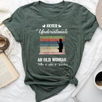 Never Underestimate An Old Woman Who Is A Teacher Bella Canvas T-shirt | Mazezy CA