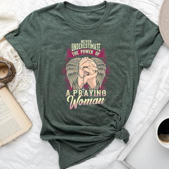Never Underestimate The Power Of A Praying Woman Bella Canvas T-shirt - Seseable