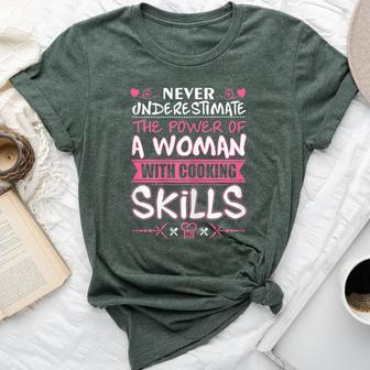 Never Underestimate Power Of Woman Cooking Skills Bella Canvas T-shirt - Seseable