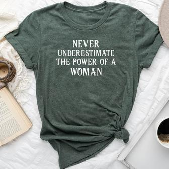 Never Underestimate The Power Of A Woman Empower Resist Bella Canvas T-shirt | Mazezy