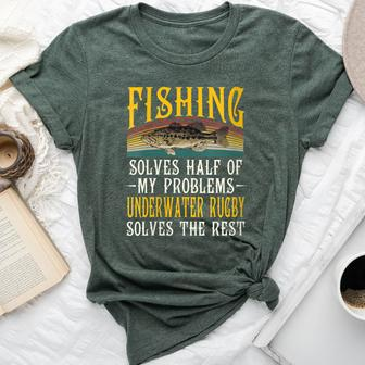 Underwater Rugby Solves The Rest Of My Problems Fishing Bella Canvas T-shirt | Mazezy