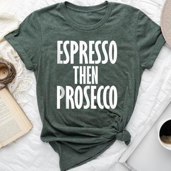 Vintage Espresso Then Prosecco Wine Coffee Lover Bella Canvas T-shirt | Mazezy