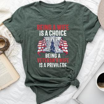 Being A Wife Is A Choice Being A Veteran's Wife Is Privilege Bella Canvas T-shirt - Seseable