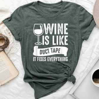 Wine Lover Wine Is Like Duct Tape It Fixes Bella Canvas T-shirt - Seseable