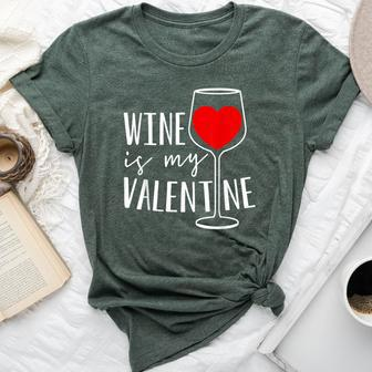 Wine Is My Valentine Wine Lover Heart Valentines Day Bella Canvas T-shirt - Seseable