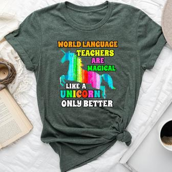 World Language Teachers Magical Like A Unicorn Only Better Bella Canvas T-shirt | Mazezy CA