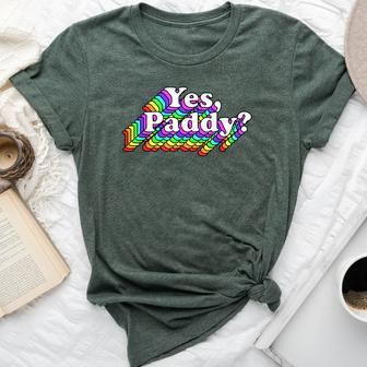 Yes Paddy Rainbow St Pattys Day Daddy Lgbt Gay Pride Bella Canvas T-shirt | Mazezy