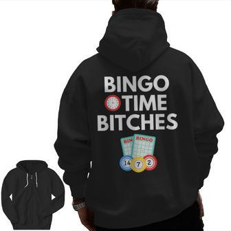 Bingo Time Bitches Bingo Player Game Lover Humor Zip Up Hoodie Back Print - Monsterry