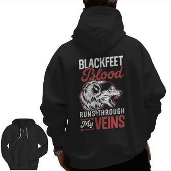 Blackfeet Blood Runs Through My Veins Indigenous Native Zip Up Hoodie Back Print - Seseable