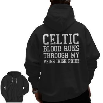 Celtic Blood Runs Through My Veins St Patrick's Day Zip Up Hoodie Back Print - Seseable