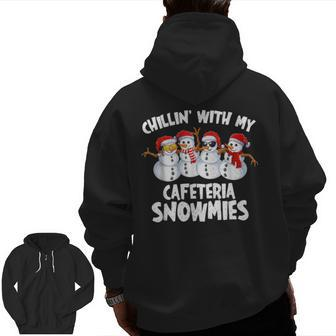 Chillin' With My Cafeteria Snowmies Christmas Lunch Lady Zip Up Hoodie Back Print - Thegiftio UK