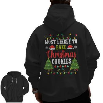 Christmas Most Likely To Bake Christmas Cookies Matching Zip Up Hoodie Back Print - Seseable