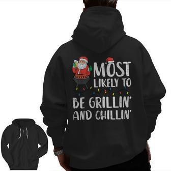 Christmas Most Likely To Be Grillin And Chillin Xmas Dad Men Zip Up Hoodie Back Print - Thegiftio UK