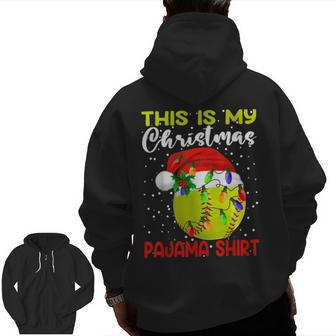 This Is My Christmas Pajama Baseball Softball Lover Zip Up Hoodie Back Print - Seseable