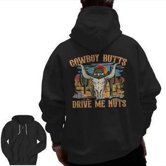 Cowboy Butts Drive Me Nuts Western Country Costume Zip Up Hoodie Back Print - Thegiftio UK