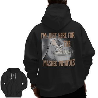 Cute Thanksgiving Food I'm Just Here For The Mashed Potatoes Zip Up Hoodie Back Print - Seseable