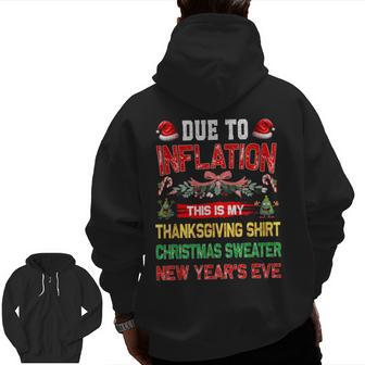 Due To Inflation This Is My Thanksgiving Christmas Zip Up Hoodie Back Print | Mazezy