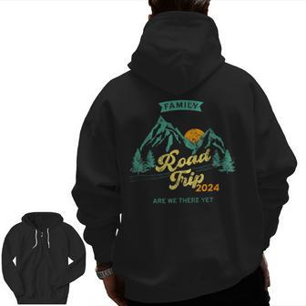 Fun Matching Family Road Trip 2024 Are We There Yet Zip Up Hoodie Back Print | Mazezy