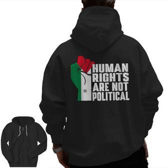 Human Rights Are Not Political Support Palestine And Gaza Zip Up Hoodie Back Print | Mazezy