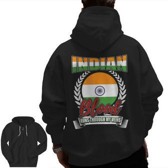 Indian Blood Runs Through My Veins India Country Flag Zip Up Hoodie Back Print - Seseable