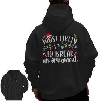 Most Likely To Break An Ornament Christmas Family Matching Zip Up Hoodie Back Print - Thegiftio UK
