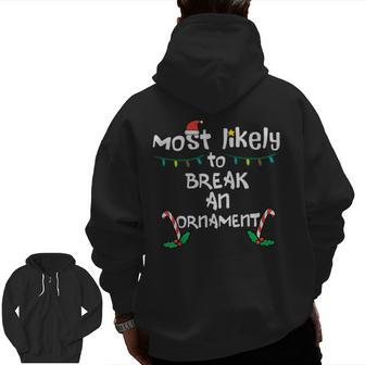 Most Likely Break An Ornament Christmas Xmas Family Matching Zip Up Hoodie Back Print - Monsterry