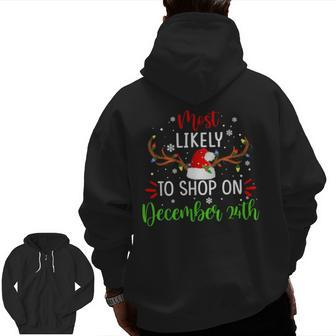 Most Likely To Shop On December 24Th Christmas Matching Zip Up Hoodie Back Print | Mazezy