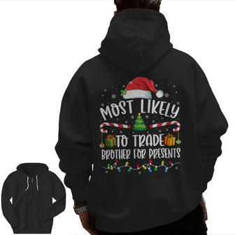 Most Likely To Trade Brother For Presents Family Matching Zip Up Hoodie Back Print - Monsterry