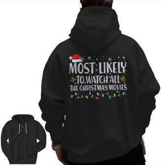Most Likely To Watch All The Christmas Movie Xmas Matching Zip Up Hoodie Back Print - Thegiftio UK