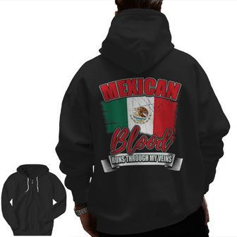 Mexican Blood Runs Through My Veins Mexico Country Flag Zip Up Hoodie Back Print - Seseable