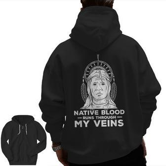 Native Blood Runs Through My Veins Indian American Zip Up Hoodie Back Print - Seseable