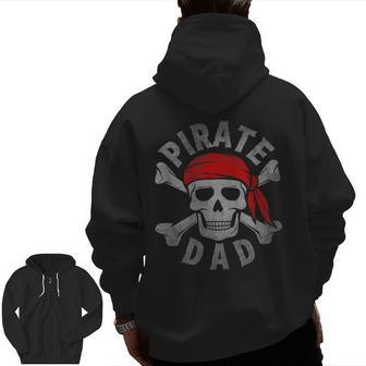 Pirate Dad Skull Jolly Roger Crossbones Birthday Pirate Zip Up Hoodie Back Print | Mazezy