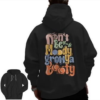 Pump Cover Fitness Gym Don't Be Moody Zip Up Hoodie Back Print - Seseable
