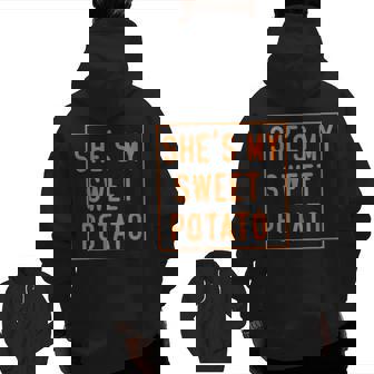 She Is My Sweet Potato I Yam Thanksgiving Matching Couples Zip Up Hoodie Back Print - Thegiftio