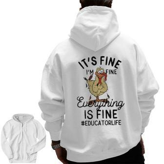 It's Fine I'm Fine Everything Is Fine Educator Thanksgiving Zip Up Hoodie Back Print | Mazezy AU