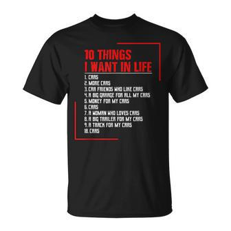 10 Things I Want In My Life Cars More Cars Gift Cars Funny Gifts Unisex T-Shirt | Mazezy