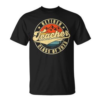 Class Of 2023 Teacher Retired Funny Teacher Retirement Gift Unisex T-Shirt
