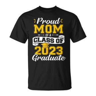 Proud Mom Of A Class Of 2023 Graduate Senior 23 Graduation Unisex T-Shirt