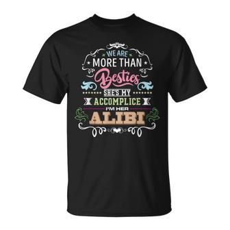We Are More Than Besties Shes My Accomplice  Gift For Women Unisex T-Shirt