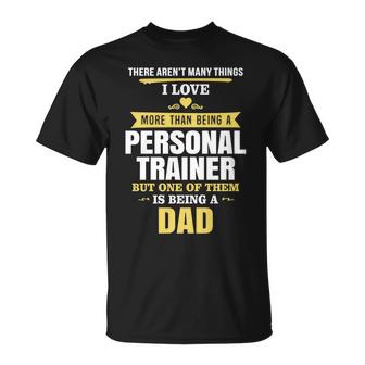 Mens Love Being Dad Than Personal Trainer Design Fathers Day   Unisex T-Shirt