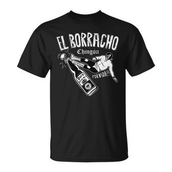 El Borracho Chingon Mexican Drinking Cinco De Mayo  Unisex T-Shirt