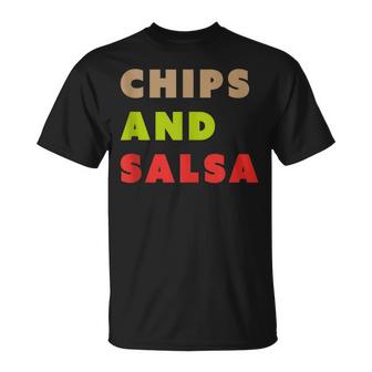 Chips And Salsa  Unisex T-Shirt