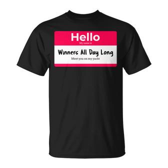 Hello My Name Is Winners All Day Long Charm Bachelor Party   Unisex T-Shirt