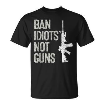 2A Pro-Gun 2Nd Amendment Ar15 Ban Idiots Not Guns T-Shirt | Mazezy