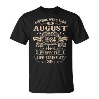 39Th Birthday Gift 39 Years Old Legends Born August 1984 Unisex T-Shirt - Monsterry UK