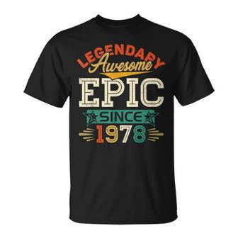 45 Year Old Legendary Awesome Epic Since 1978 45Th Birthday Unisex T-Shirt | Mazezy