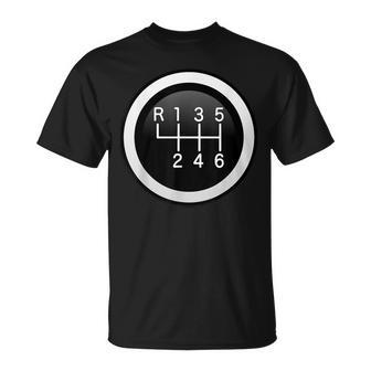 6 Speed Manual Stick Gear Shift Auto Racing Car Racing Funny Gifts Unisex T-Shirt | Mazezy