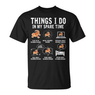6 Things I Do In My Spare Time Lizard Bearded Dragon Lover Bearded Dragon Lover Funny Gifts Unisex T-Shirt | Mazezy