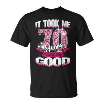 70Th Birthday It Took Me 70 Yrs To Look This Good 1950 T-Shirt | Mazezy